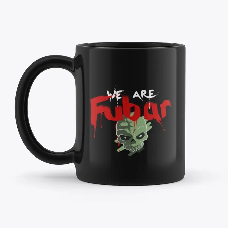 FubarBundy WE ARE FUBAR Mug