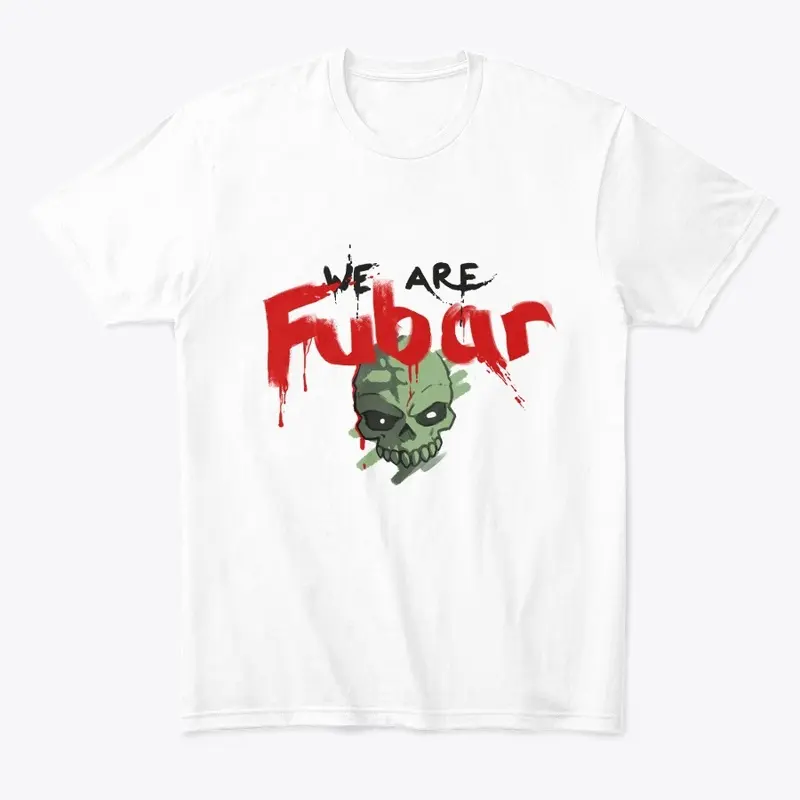 FubarBundy WE ARE FUBAR Tee's (Light)