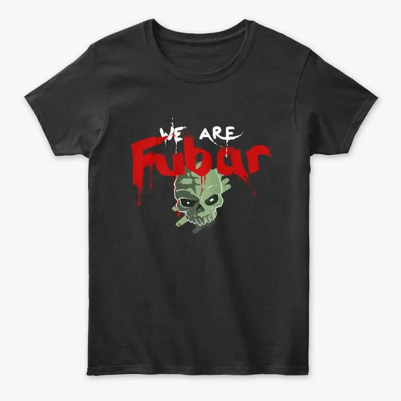 FubarBundy WE ARE FUBAR Tee's (Dark)