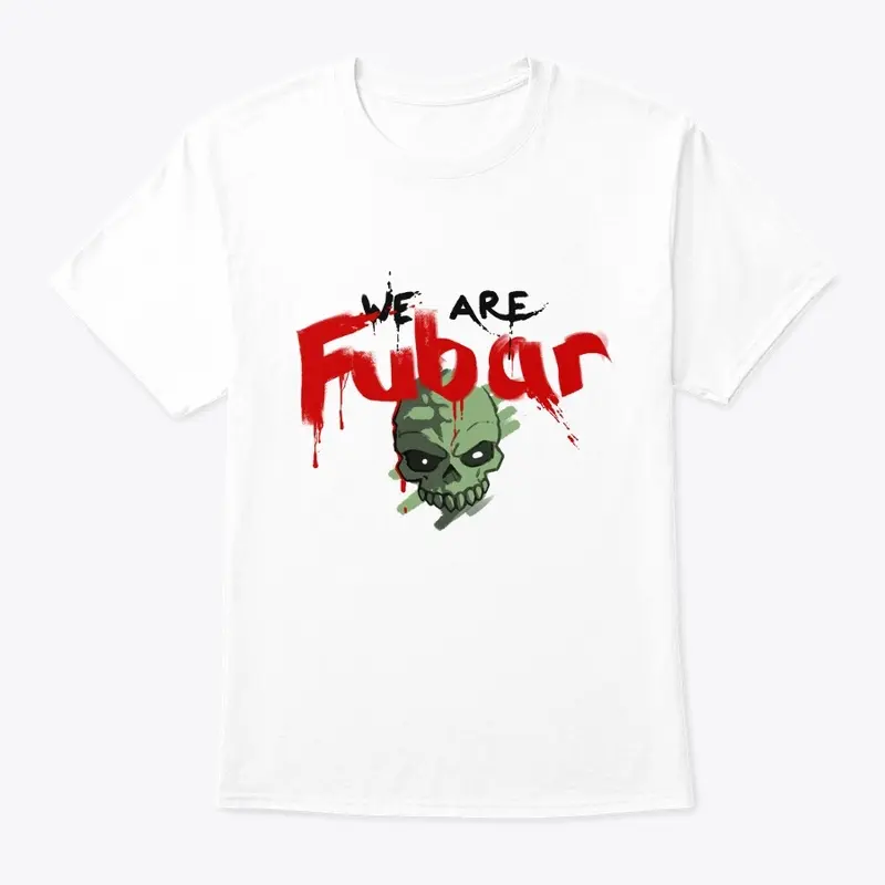 FubarBundy WE ARE FUBAR Tee's (Light)